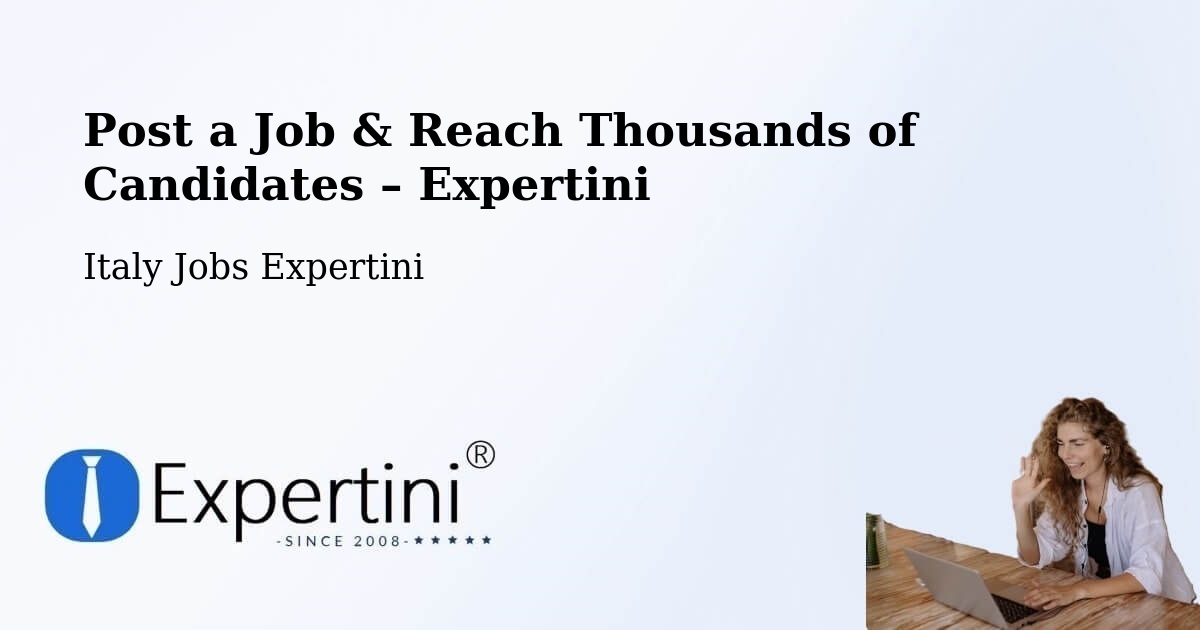 Post a Job in Grosseto – Hire the Right Talent - Grosseto, Italy Jobs Expertini