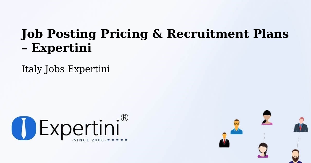 Job Posting Pricing & Recruitment Plans – Grosseto - Grosseto, Italy Jobs Expertini